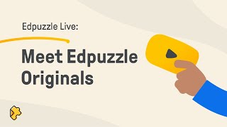 Edpuzzle LIVE Meet Edpuzzle Originals [upl. by Ennalorac]