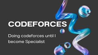 Day 10 of doing Codeforces everyday until I reach Specialist [upl. by Quinby]