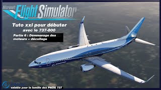 Fs2020PMDG737Tuto XXL  épisode 6 Démarrer les moteurs régler le Trim et Décoller  Français [upl. by Candace541]