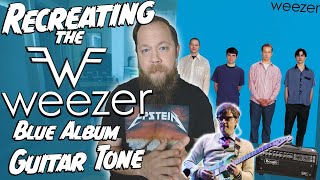 Recreating Weezers Blue Album Guitar Tone [upl. by Mickey]