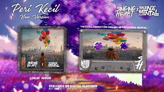 Singing Heart X Kena Mental  Peri Kecil New Version lyrics [upl. by Rollet]