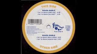 Sauza Doble  I Luv To Dance Original Mix 1995 [upl. by Noirad]