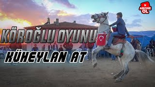 KÖROĞLU OYUNU KÜHEYLAN ATLA BÖYLE OYNANIR ADF Official Video [upl. by Aytnahs]