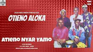 Atieno Nyar Yamo  Otieno Aloka [upl. by Dyoll]