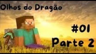 Minecraft Olhos do dragão 02 [upl. by Yanrahs175]