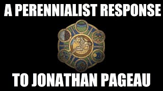 A Perennialist Response to Jonathan Pageau [upl. by Tteraj230]