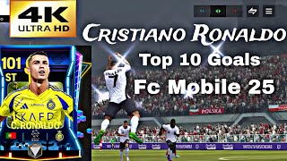 Cristiano Ronaldo Top 10 Goals  Cristiano Ronaldo Top 10 Goals In Fc mobile 25 [upl. by Farlie]