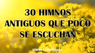 30 Himnos Antiguos Que Poco Se Escuchan  Hermoso Himnos Ya No Se Canta En Las Iglesia [upl. by Tesil]