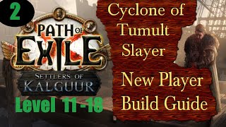 Cyclone of Tumult Slayer New Player Build Guide Ep 2 Level 1118 Path of Exile PoE 325 [upl. by Quillon767]