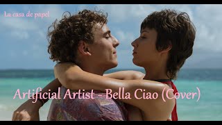 Artificial Artist  Bella Ciao Cover  La casa de papel [upl. by Stanley]