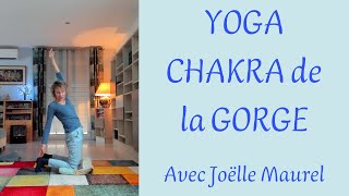 YOGA CHAKRA de la GORGE  Stimuler et harmoniser la glande thyroïde avec Joëlle Maurel [upl. by Aeslek]