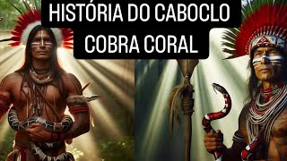 Conheça o Caboclo Cobra Coral [upl. by Angid]