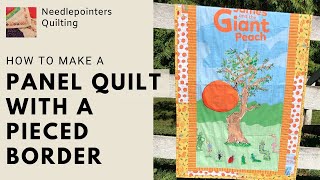 Panel Quilt with a Pieced Border Tutorial [upl. by Cathe]