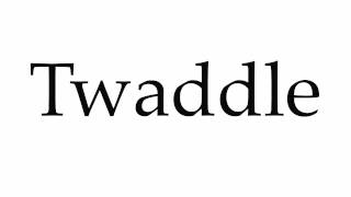 How to Pronounce Twaddle [upl. by Ahsied]