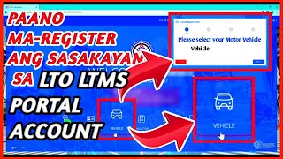 PAANO MaREGISTER ANG SASAKYAN SA LTO LTMS PORTAL ACCOUNT Ano ang Dapat Gawin ONLINE REGISTRATION [upl. by Ronyam]