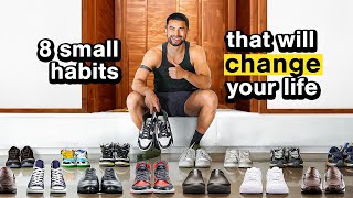 8 Simple Habits That Will Change Your Life [upl. by Akirdna809]