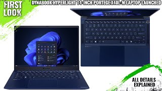 Dynabook Hyperlight 14inch Portégé X40LM Laptop Launched With Intel Core Ultra Processors [upl. by Stanly]