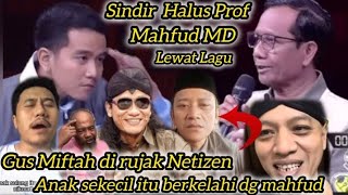 NgeriGus miftah Sindir Halus Prof mahfud MD Lewat Lagu Di Rujak Panas Netizen [upl. by Gherardo]