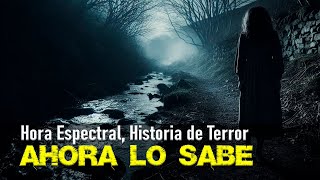 AHORA LO SABE  Historia de terror  paranormal miedo misterio fantasmas creepypasta [upl. by Nulubez201]