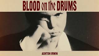 Ashton Irwin  Wild Things Official Audio [upl. by Leamaj925]