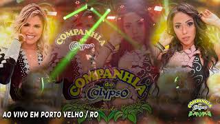 Companhia do Calypso Ao Vivo em Porto Velho  RO  Áudio  2022 [upl. by Ennaerb]