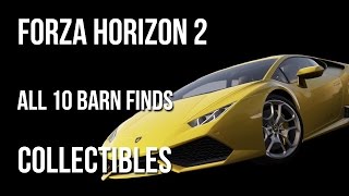 Forza Horizon 2 All 10 Barn Finds Collectibles Locations Guide [upl. by Umont178]