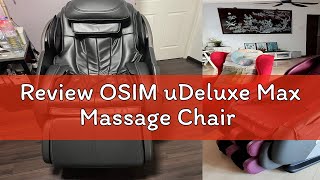 Review OSIM uDeluxe Max Massage Chair [upl. by Elocaj]