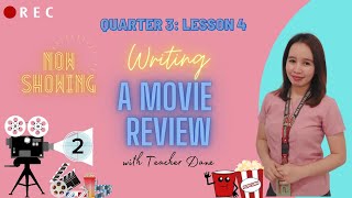 QUARTER 3 LESSON 4 WRITING A MOVIE REVIEW [upl. by Yseult]