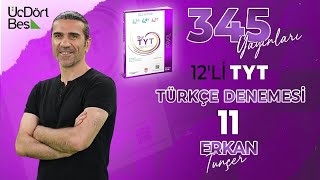 345 YAYINCILIK 12Lİ TYT TÜRKÇE DENEMESİ  11 ERKAN TUNÇER [upl. by Annoet]