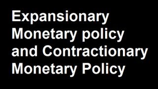 Expansionary Monetary policy and Contractionary Monetary Policy [upl. by Leacim]