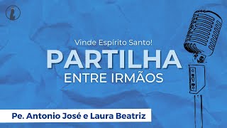 Vinde Espírito Santo  Partilha Entre Irmãos 56 [upl. by Llertnek]