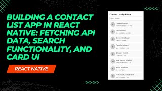 Building a Contact List App in React Native Fetching API Data Search Functionality and Card UI” [upl. by Ytsirc]