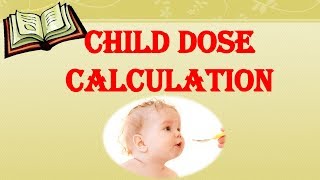 CHILD DOSE CALCULATION PAEDIATRIC DOSE CALCULATIONSPOSOLOGY PART 2 [upl. by Ainyt]