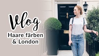 WEEKLY VLOG I HAARE FÄRBEN I LONDON I Advance Your Style [upl. by Elokcin]