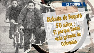 Ciclovía de Bogotá medio siglo de historia  El Tiempo [upl. by Ireland]