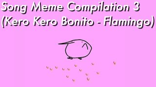 Song Meme Compilation 3  Kero Kero Bonito  Flamingo DANK amp EARRAPE [upl. by Neral68]