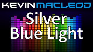 Kevin MacLeod Silver Blue Light [upl. by Toolis]