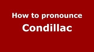 How to pronounce Condillac FrenchFrance  PronounceNamescom [upl. by Afatsom]