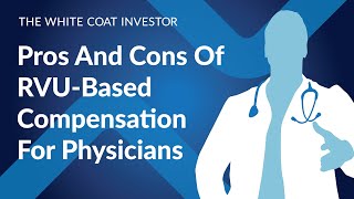 Pros And Cons Of RVUBased Compensation For Physicians [upl. by Ytak]