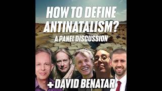 COMING SOON How to Define Antinatalism A Panel Discussion [upl. by Thirion861]