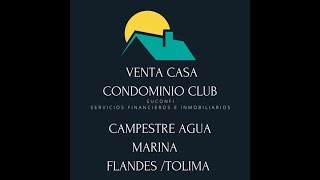 SE VENDE CASA AMOBLADA CONDOMINIO CLUB CAMPESTRE AGUA MARINA FLANDES [upl. by Bedwell]