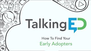 How To Find Your Early Adopters [upl. by Nreval]