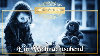 Ein Weihnachtsabend – Weihnachtsgeschichte von Ottilie Wildermuth für Kinder und Erwachsene [upl. by Ransom]