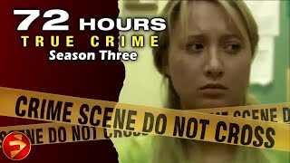 72 HOURS TRUE CRIME  Season 3 Episodes 0912  Crime Investigation Series [upl. by Olonam957]