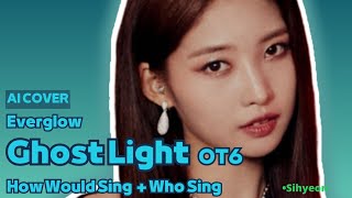 AI COVER EVERGLOW  How Would Sing Ghost Light by The Fat Rat × EVERGLOW OT6 Version [upl. by Ojaras]