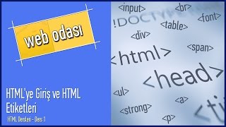 HTML Dersleri  Ders 1  HTMLye Giriş ve HTML Etiketleri [upl. by Enautna]