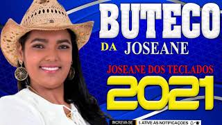 JOSEANE DOS TECLADOS BUTECO ATUALIZADO 2021 [upl. by Mail783]