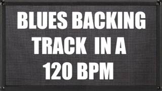 Blues Backing Track In A 120 BPM [upl. by Darryn]