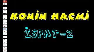 İSPAT KONİNİN HACMİ İNTEGRAL İLE AYT GEOMETRİKATI CİSİMLER [upl. by Lonne]