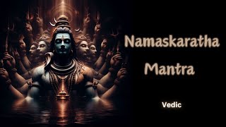 Namaskaratha Mantra Vedic  Shiva Mantra [upl. by Sinnelg]